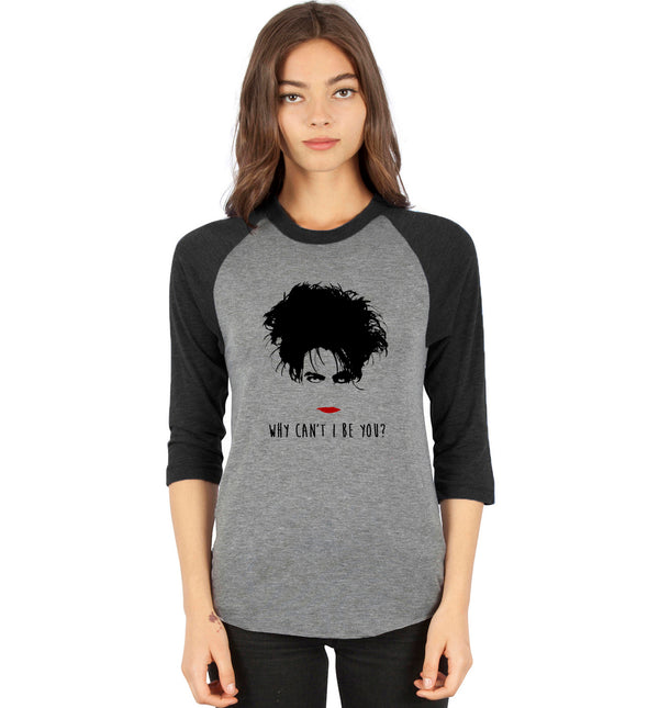The Cure Robert Smith raglan t shirt, Why Can't I Be You tshirt, vintage retro 80s alt rock